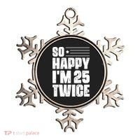 So Happy Im 25 Twice 50th Birthday Funny Ornament thumb 0