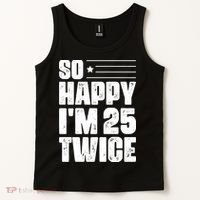 So Happy Im 25 Twice 50th Birthday Funny Tank Top thumb 2