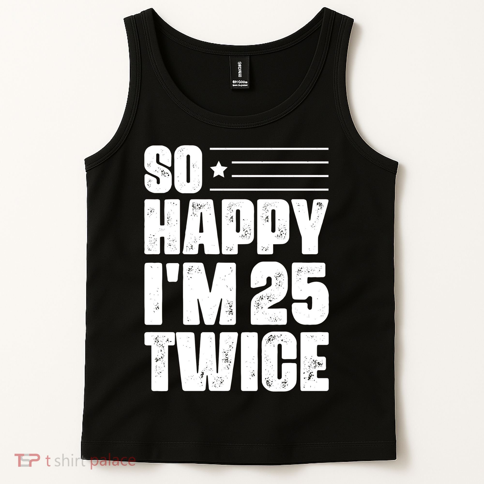 So Happy Im 25 Twice 50th Birthday Funny Tank Top