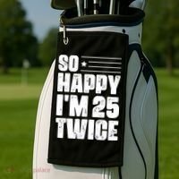 So Happy Im 25 Twice 50th Birthday Funny Golf Towel thumb 2