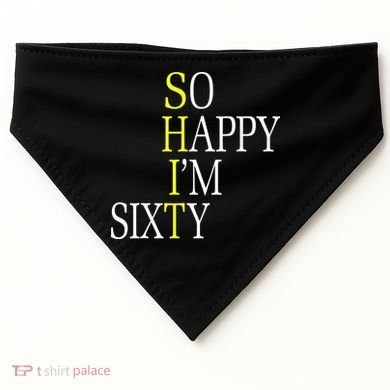 So Happy I'm Sixty 1960 Funny 60th Birthday Gift USA-Made Doggie Bandana