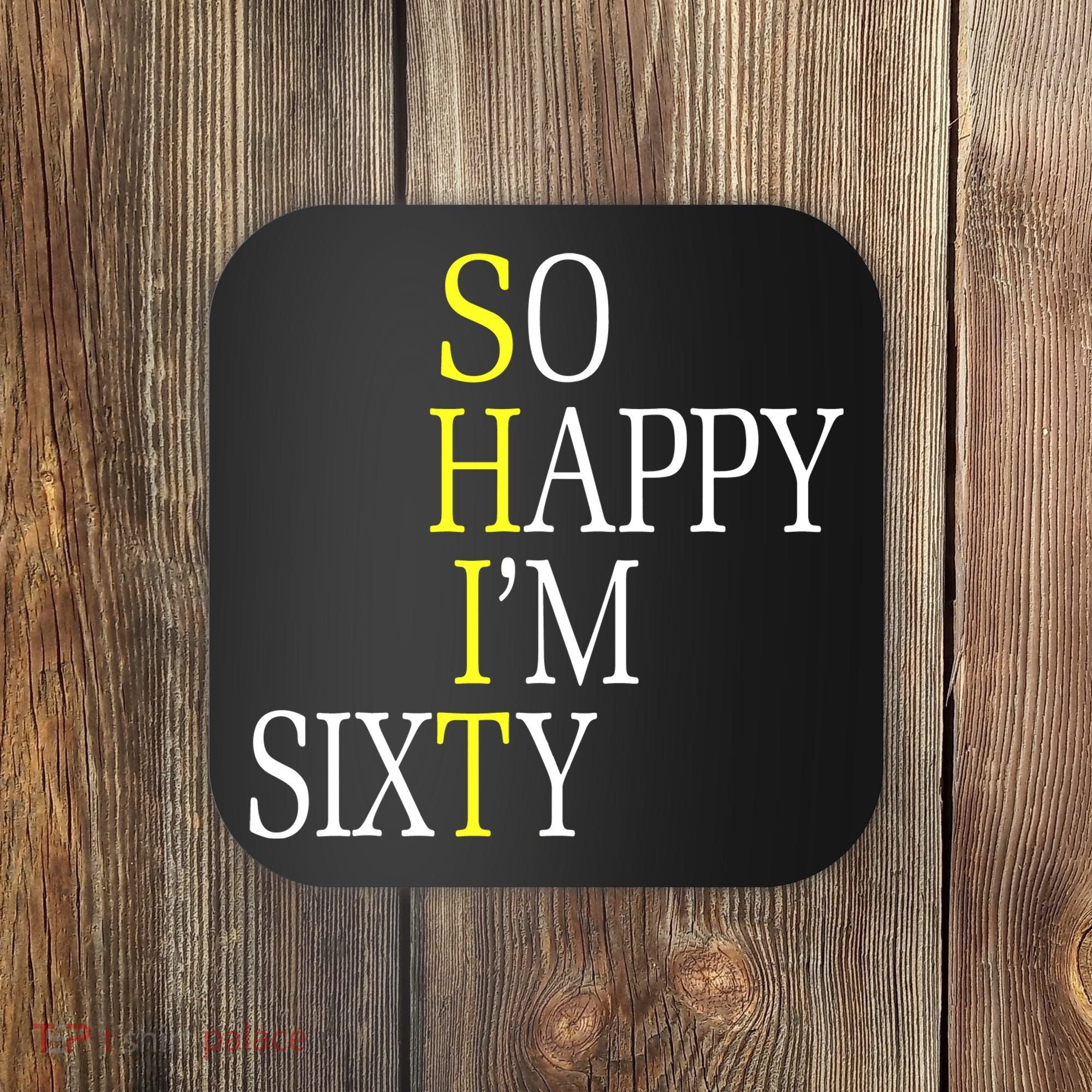 So Happy I'm Sixty 1960 Funny 60th Birthday Gift Coaster