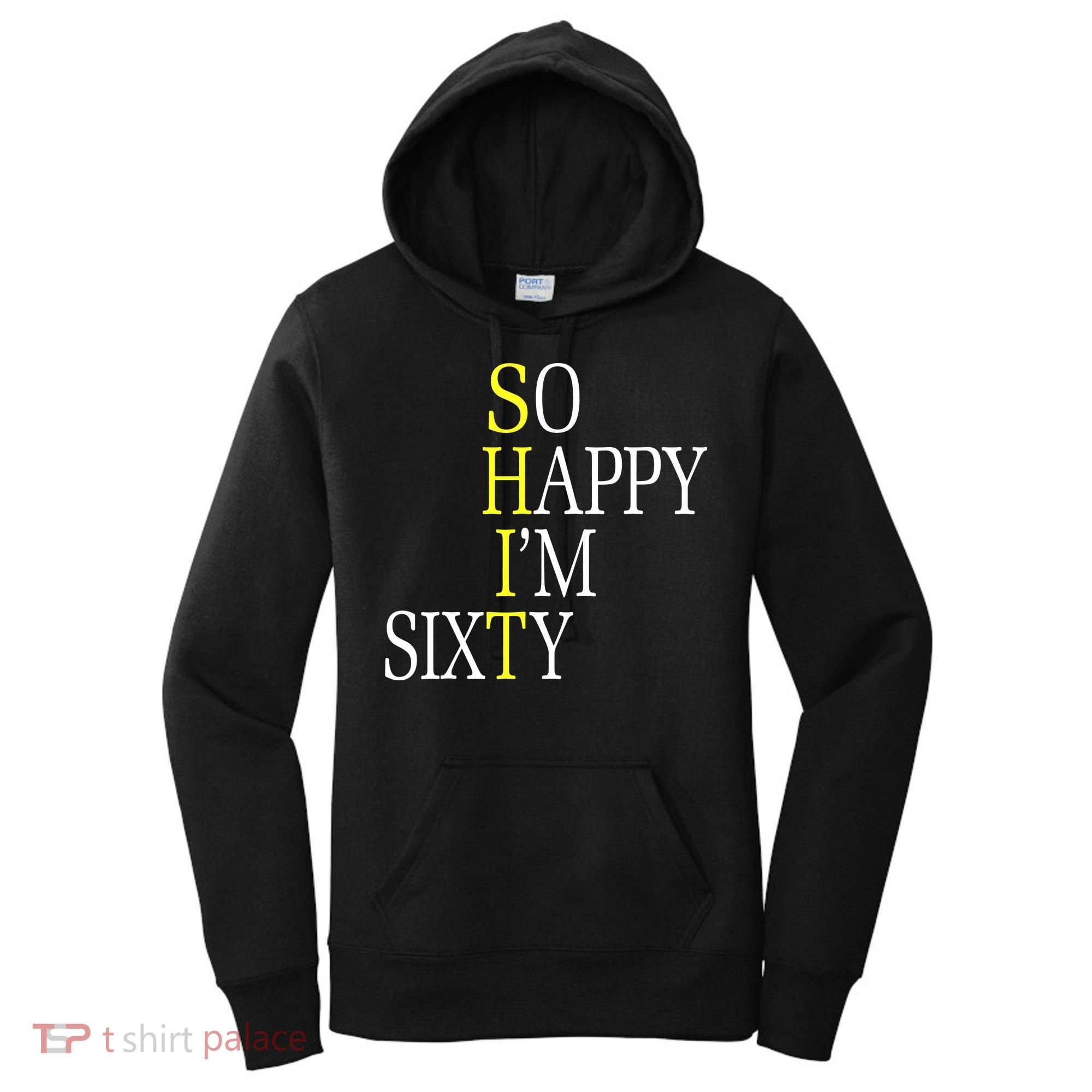 So Happy I'm Sixty 1960 Funny 60th Birthday Gift Women's Hoodie