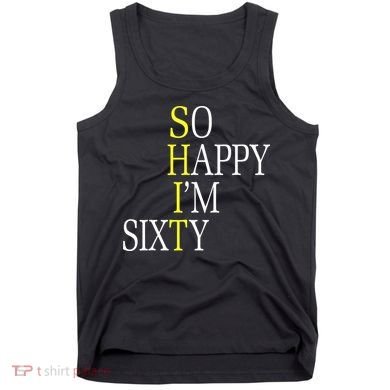 So Happy I'm Sixty 1960 Funny 60th Birthday Gift Tank Top
