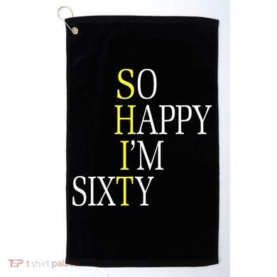 So Happy I'm Sixty 1960 Funny 60th Birthday Gift Golf Towel
