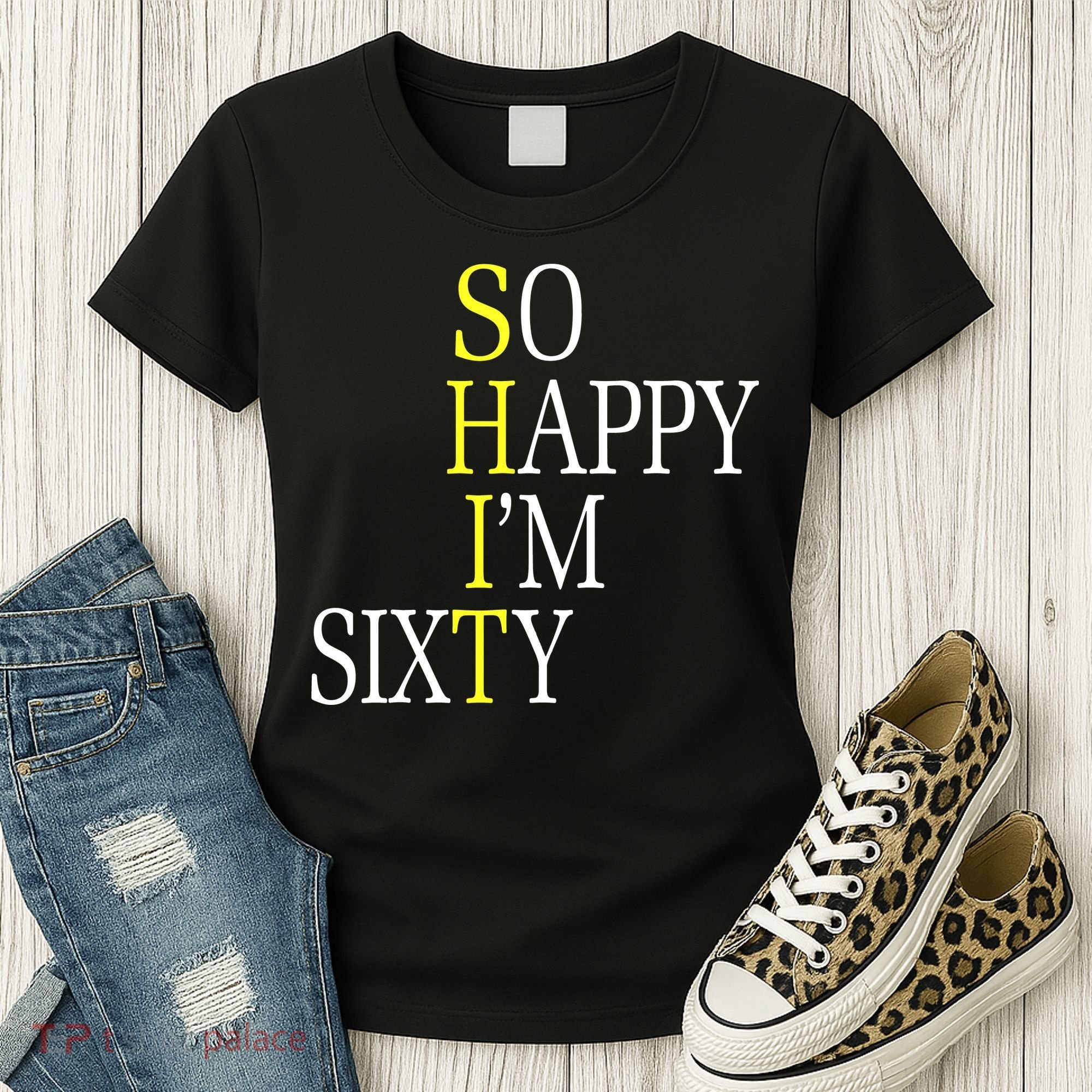 So Happy I'm Sixty 1960 Funny 60th Birthday Gift Women's T-Shirt