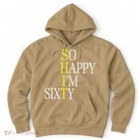 So Happy I'm Sixty 1960 Funny 60th Birthday Gift Hoodie thumb 0