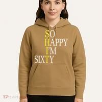 So Happy I'm Sixty 1960 Funny 60th Birthday Gift Hoodie thumb 5