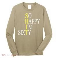 So Happy I'm Sixty 1960 Funny 60th Birthday Gift Long Sleeve Shirt thumb 0