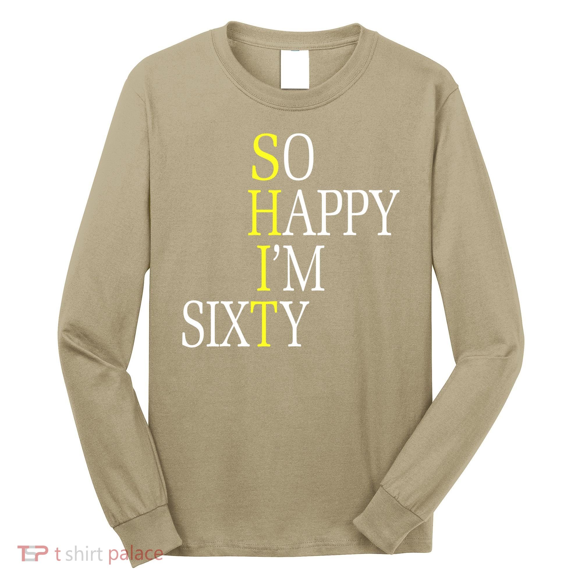 So Happy I'm Sixty 1960 Funny 60th Birthday Gift Long Sleeve Shirt