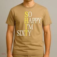 So Happy I'm Sixty 1960 Funny 60th Birthday Gift T-Shirt thumb 3