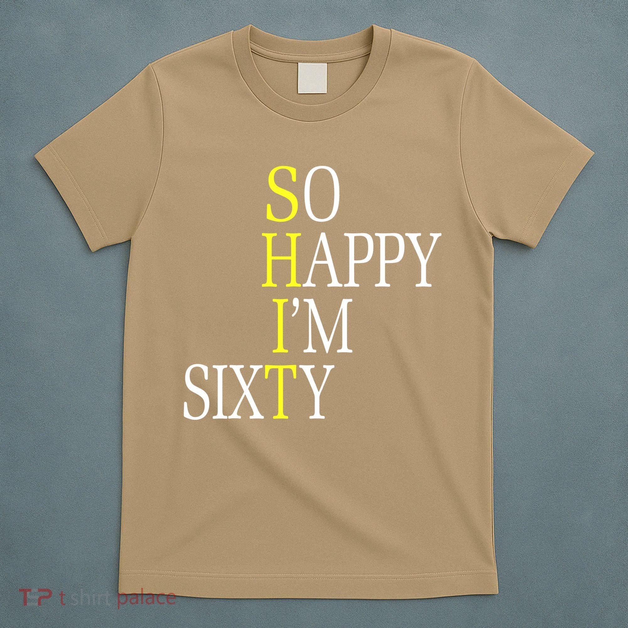 So Happy I'm Sixty 1960 Funny 60th Birthday Gift T-Shirt