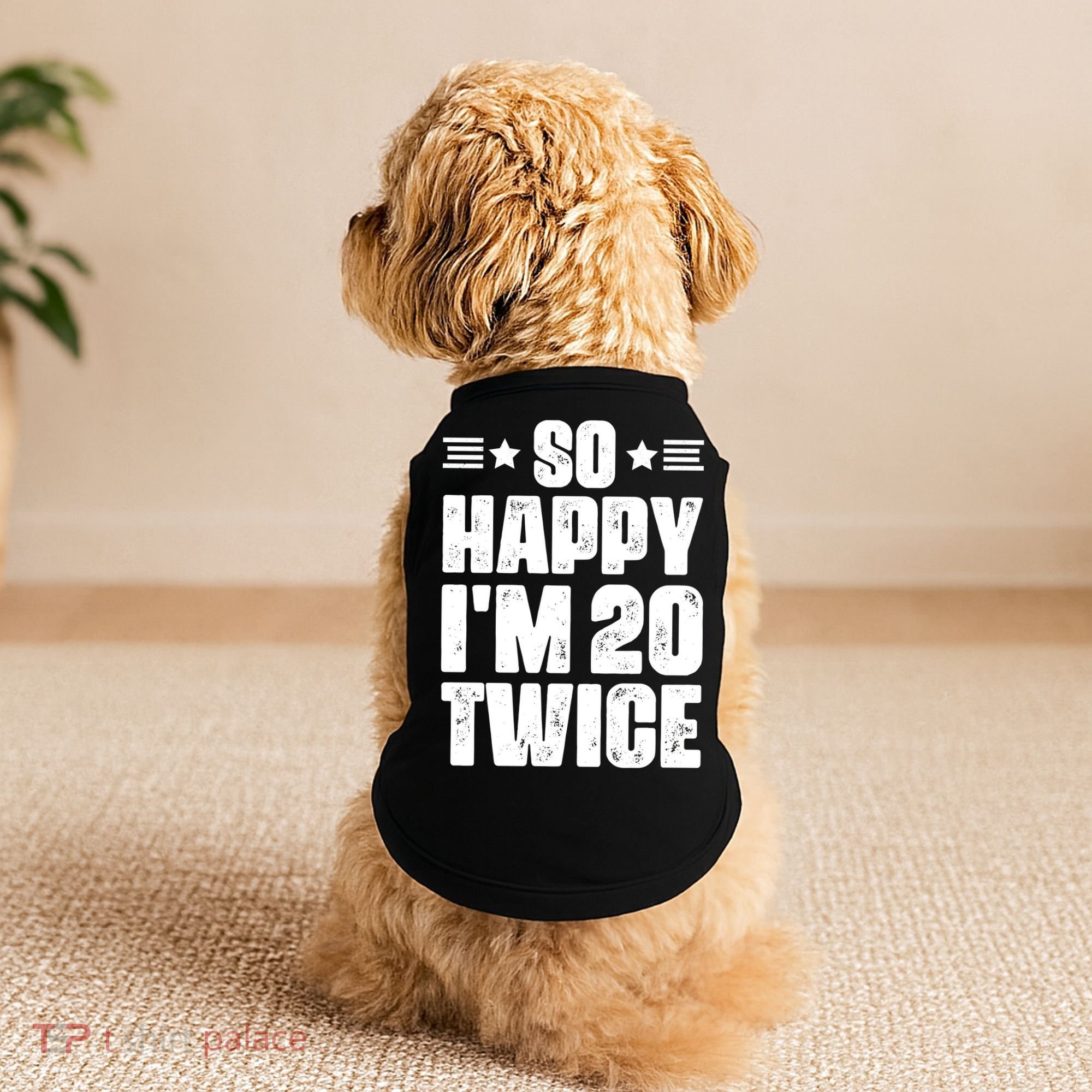 So Happy Im 20 Twice Funny 40th Birthday Doggie Tank