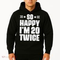 So Happy Im 20 Twice Funny 40th Birthday Hoodie thumb 2