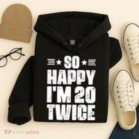 So Happy Im 20 Twice Funny 40th Birthday Hoodie thumb 4