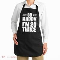 So Happy Im 20 Twice Funny 40th Birthday Apron thumb 2
