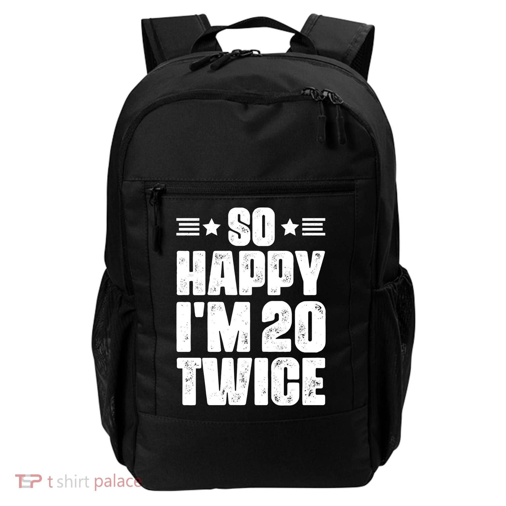 So Happy Im 20 Twice Funny 40th Birthday Backpack