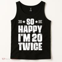 So Happy Im 20 Twice Funny 40th Birthday Tank Top thumb 2