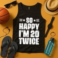 So Happy Im 20 Twice Funny 40th Birthday Tank Top thumb 4