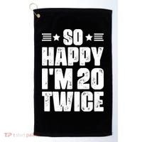 So Happy Im 20 Twice Funny 40th Birthday Golf Towel thumb 0