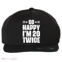 So Happy Im 20 Twice Funny 40th Birthday Wool Snapback Cap thumb 0