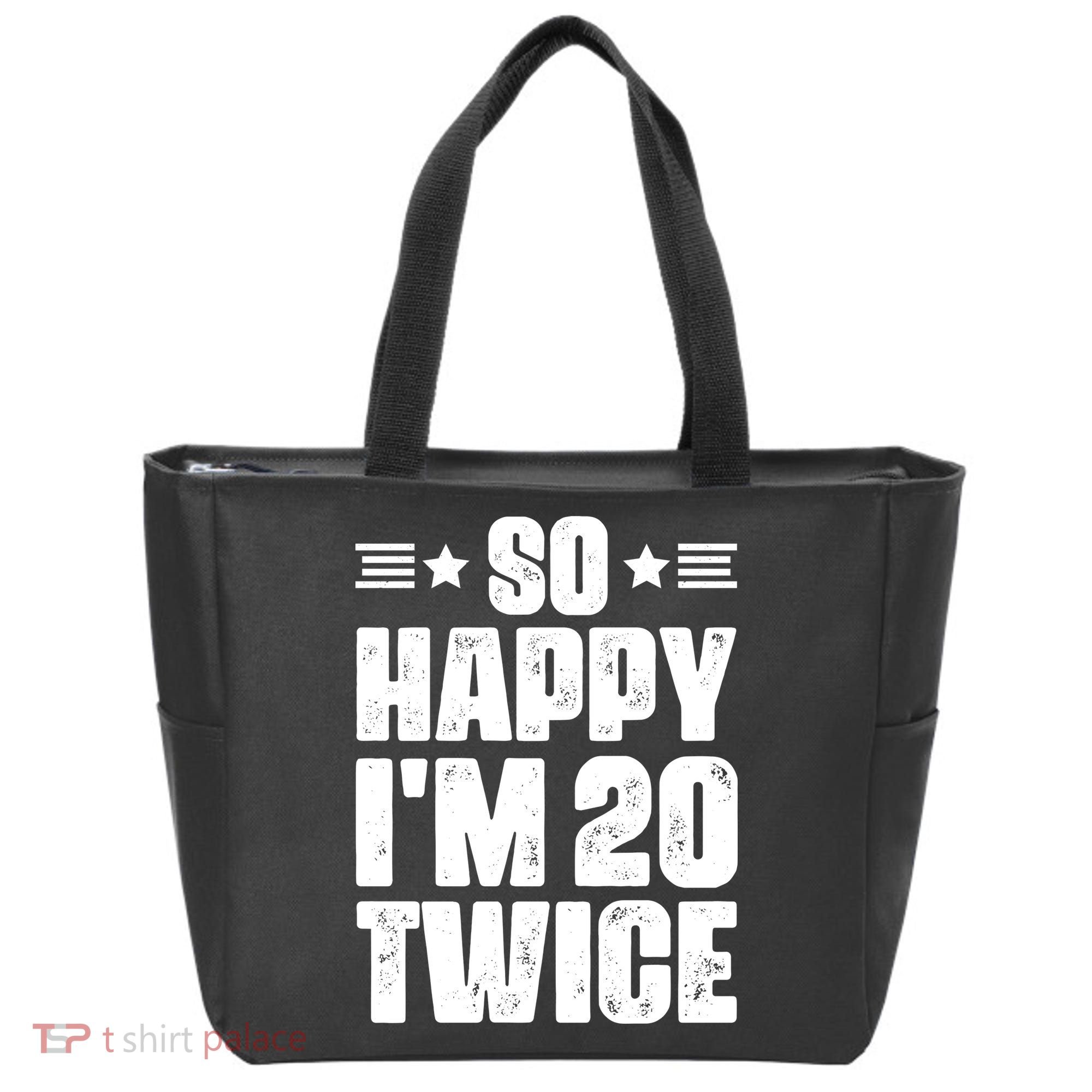So Happy Im 20 Twice Funny 40th Birthday Tote Bag