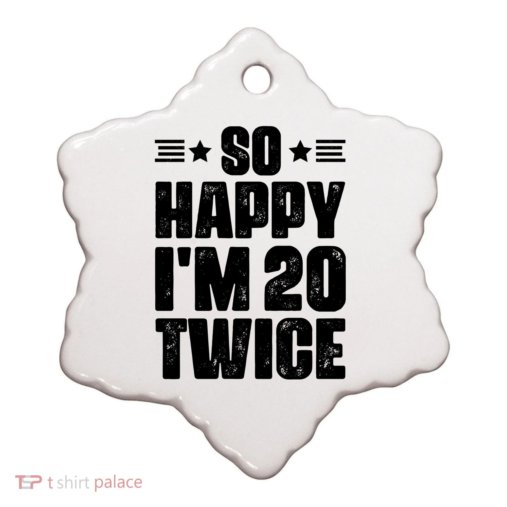 So Happy Im 20 Twice Funny 40th Birthday Ceramic Ornament