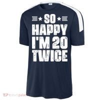 So Happy Im 20 Twice Funny 40th Birthday Sport-Tek Competitor United Soccer Jersey thumb 2
