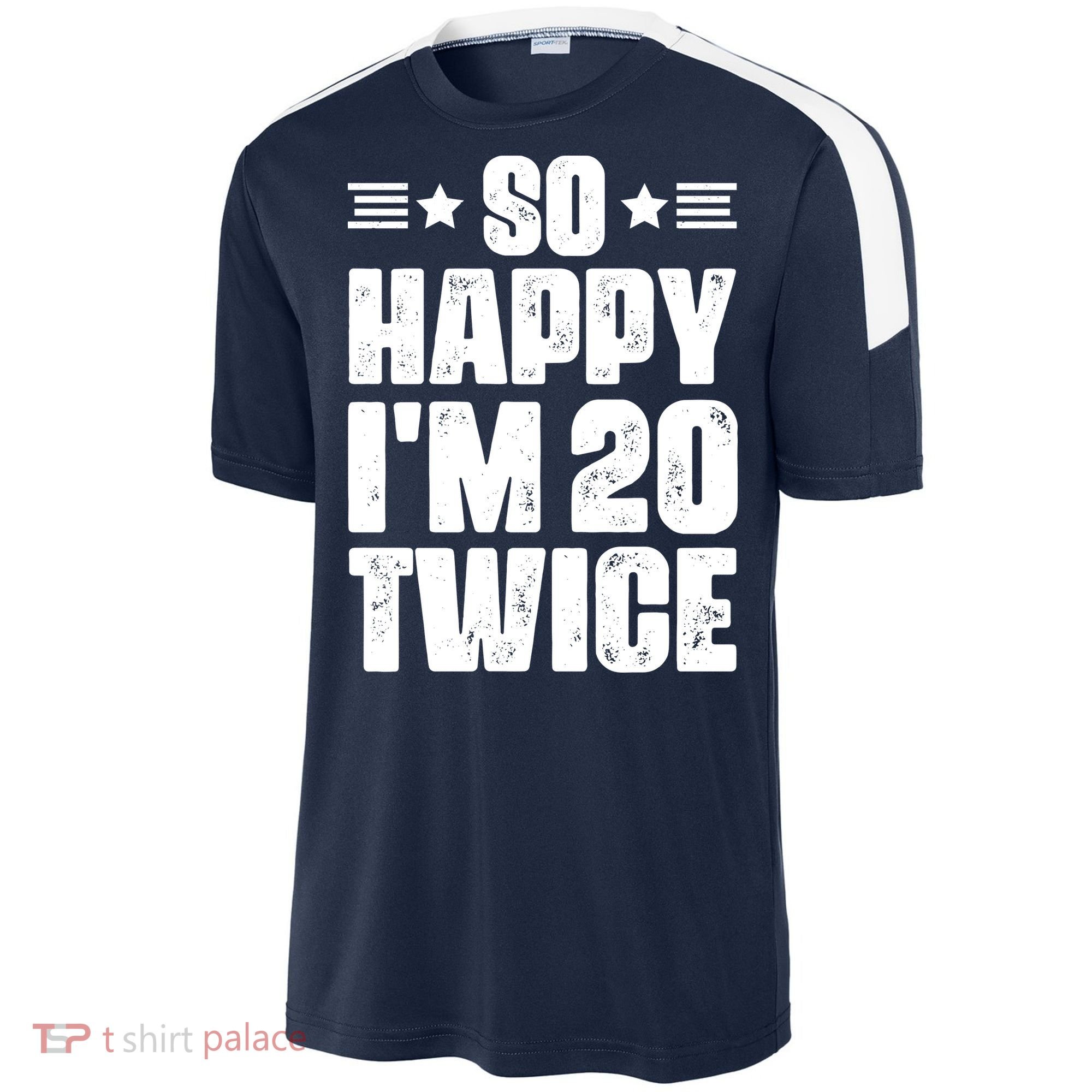 So Happy Im 20 Twice Funny 40th Birthday Sport-Tek Competitor United Soccer Jersey