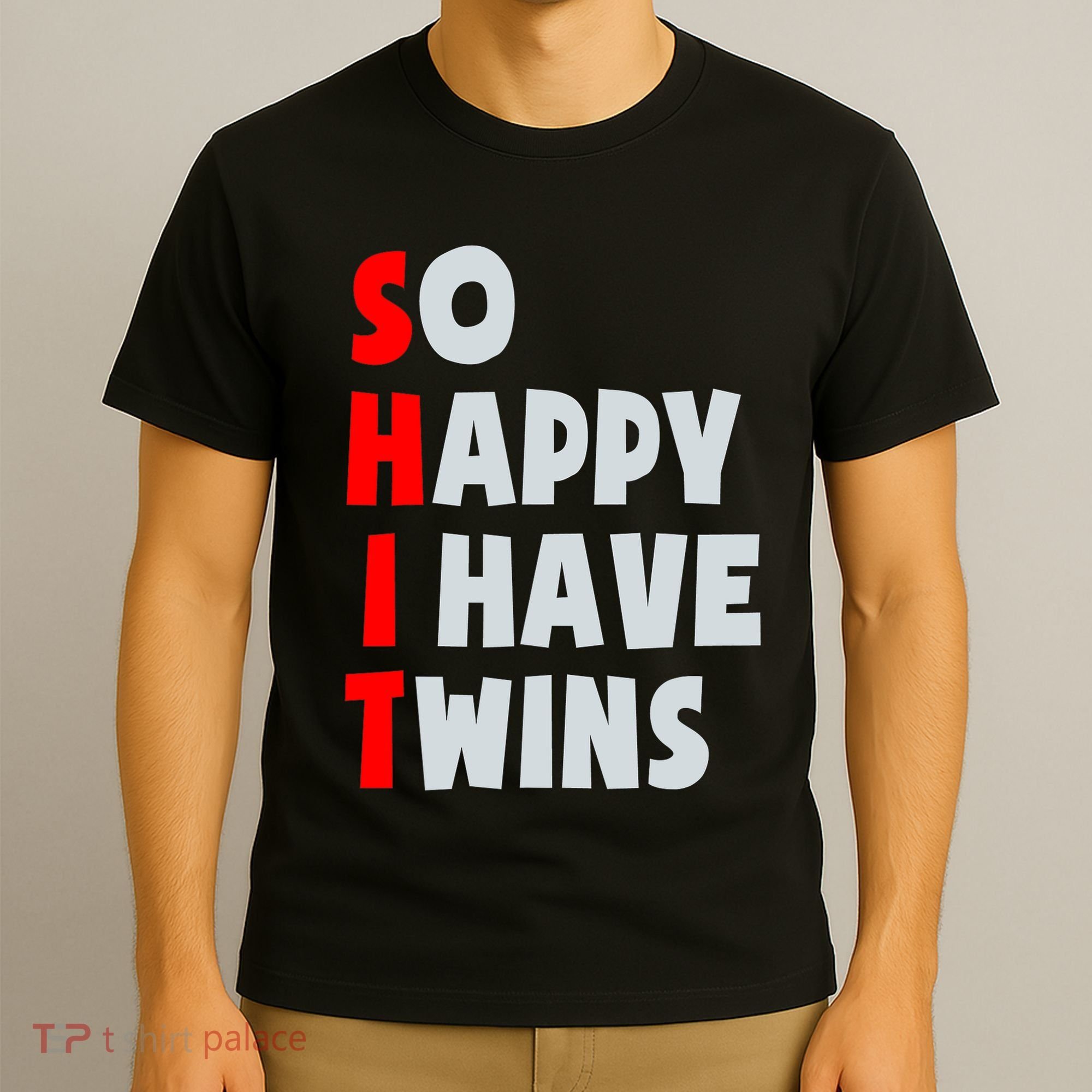 So Happy I Have Twins Funny Parent Twin Mom Dad Mothers Day T-Shirt