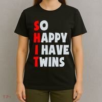 So Happy I Have Twins Funny Parent Twin Mom Dad Mothers Day T-Shirt thumb 4