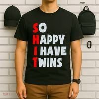 So Happy I Have Twins Funny Parent Twin Mom Dad Mothers Day T-Shirt thumb 6
