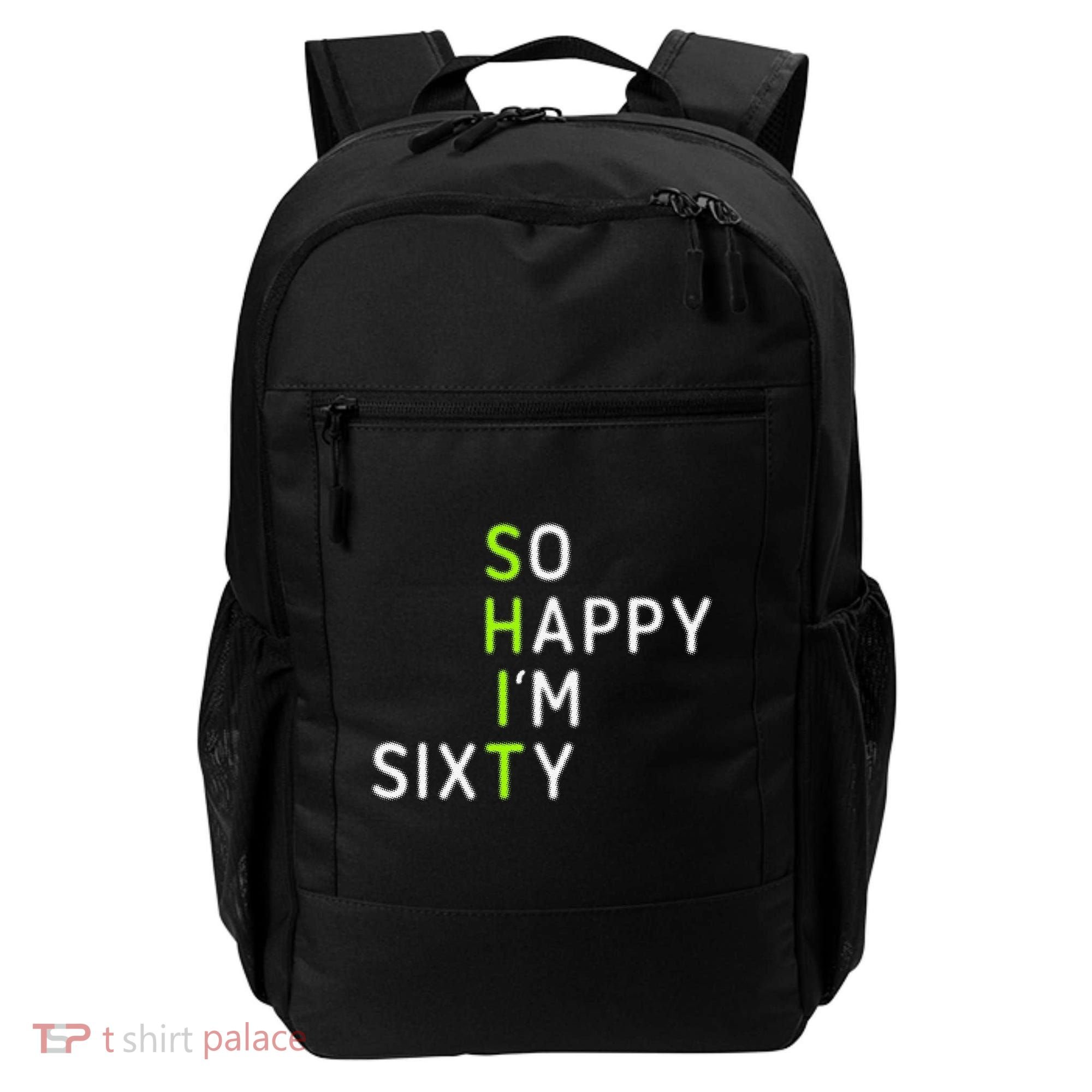 So Happy IM Sixty 60 Year Old Gag Gift Funny 60th Birthday Backpack