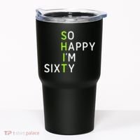 So Happy IM Sixty 60 Year Old Gag Gift Funny 60th Birthday Tumbler thumb 0