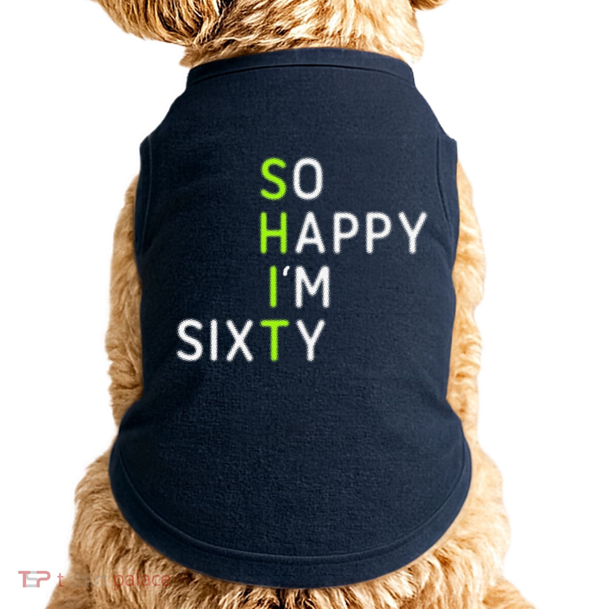 So Happy IM Sixty 60 Year Old Gag Gift Funny 60th Birthday Doggie Tank