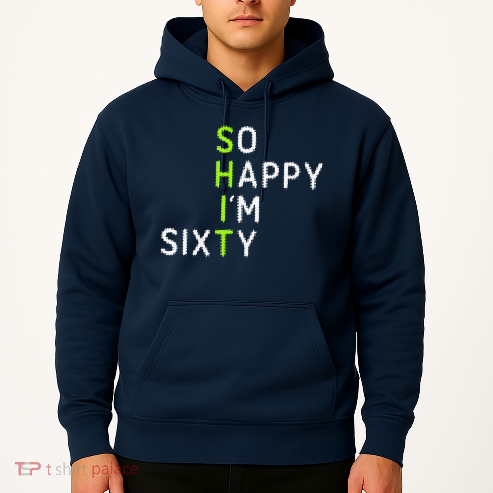 So Happy IM Sixty 60 Year Old Gag Gift Funny 60th Birthday Hoodie