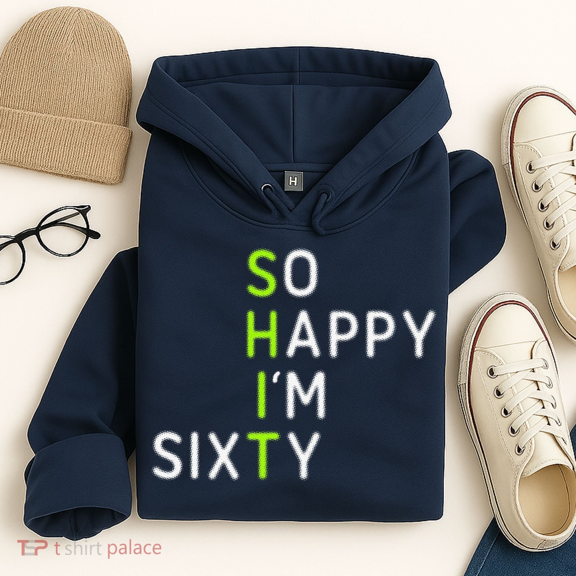 So Happy IM Sixty 60 Year Old Gag Gift Funny 60th Birthday Hoodie