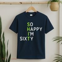 So Happy IM Sixty 60 Year Old Gag Gift Funny 60th Birthday T-Shirt thumb 2