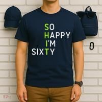 So Happy IM Sixty 60 Year Old Gag Gift Funny 60th Birthday T-Shirt thumb 6
