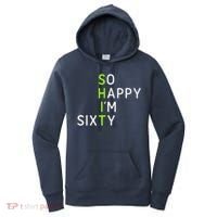 So Happy IM Sixty 60 Year Old Gag Gift Funny 60th Birthday Women's Hoodie thumb 0