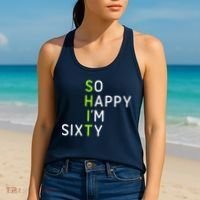So Happy IM Sixty 60 Year Old Gag Gift Funny 60th Birthday Women's Tank Top thumb 2