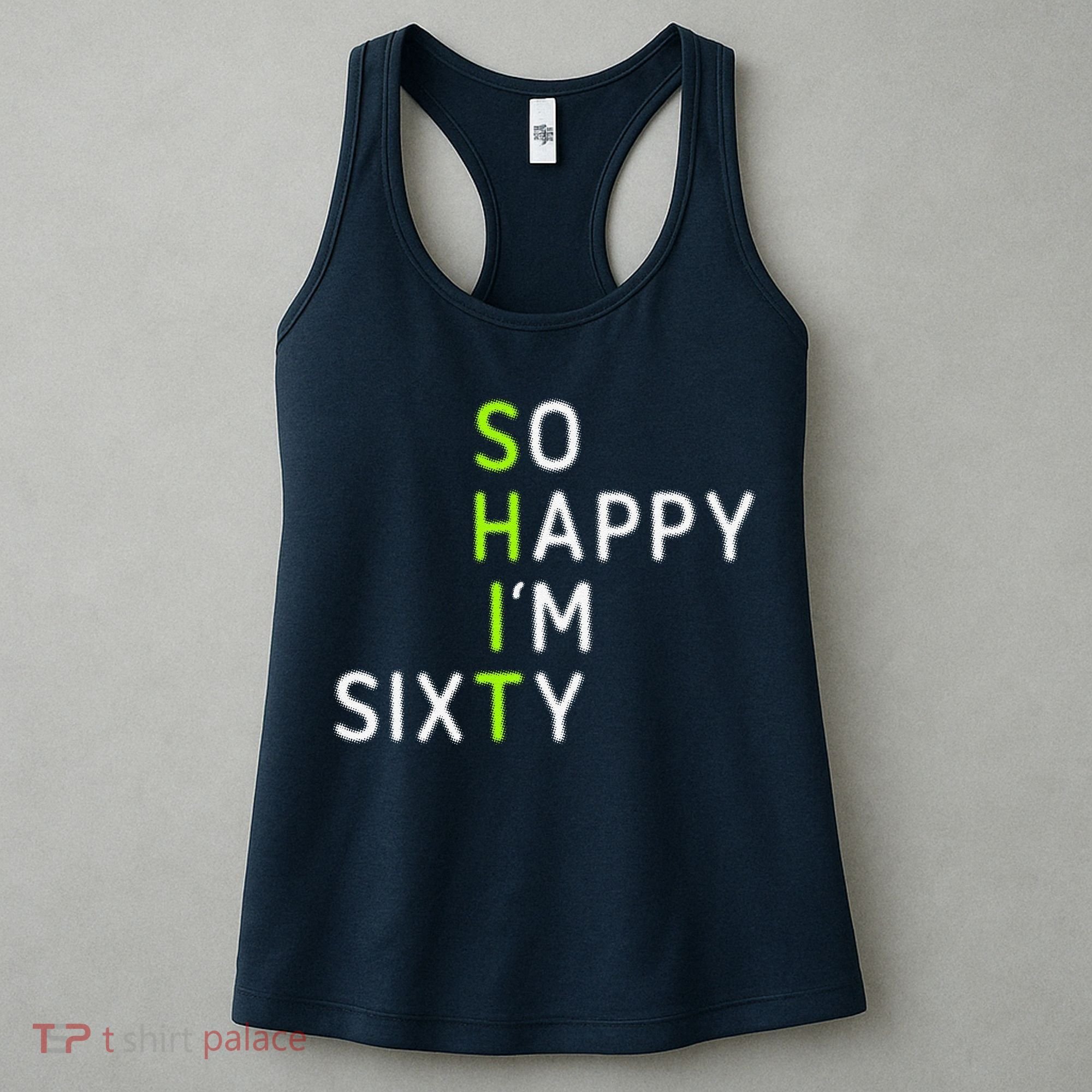 So Happy IM Sixty 60 Year Old Gag Gift Funny 60th Birthday Women's Tank Top