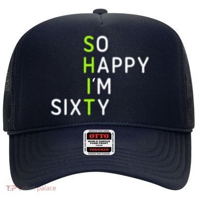 So Happy IM Sixty 60 Year Old Gag Gift Funny 60th Birthday Hat