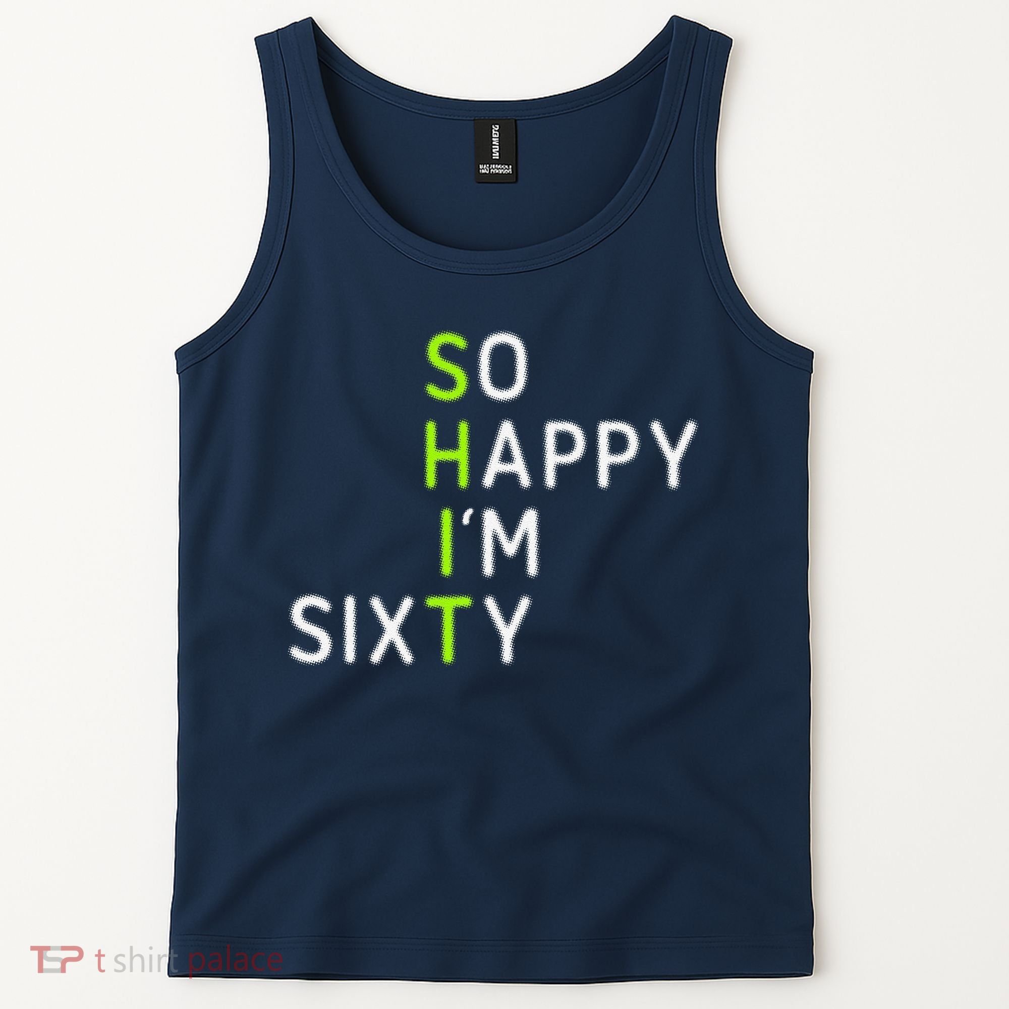 So Happy IM Sixty 60 Year Old Gag Gift Funny 60th Birthday Tank Top