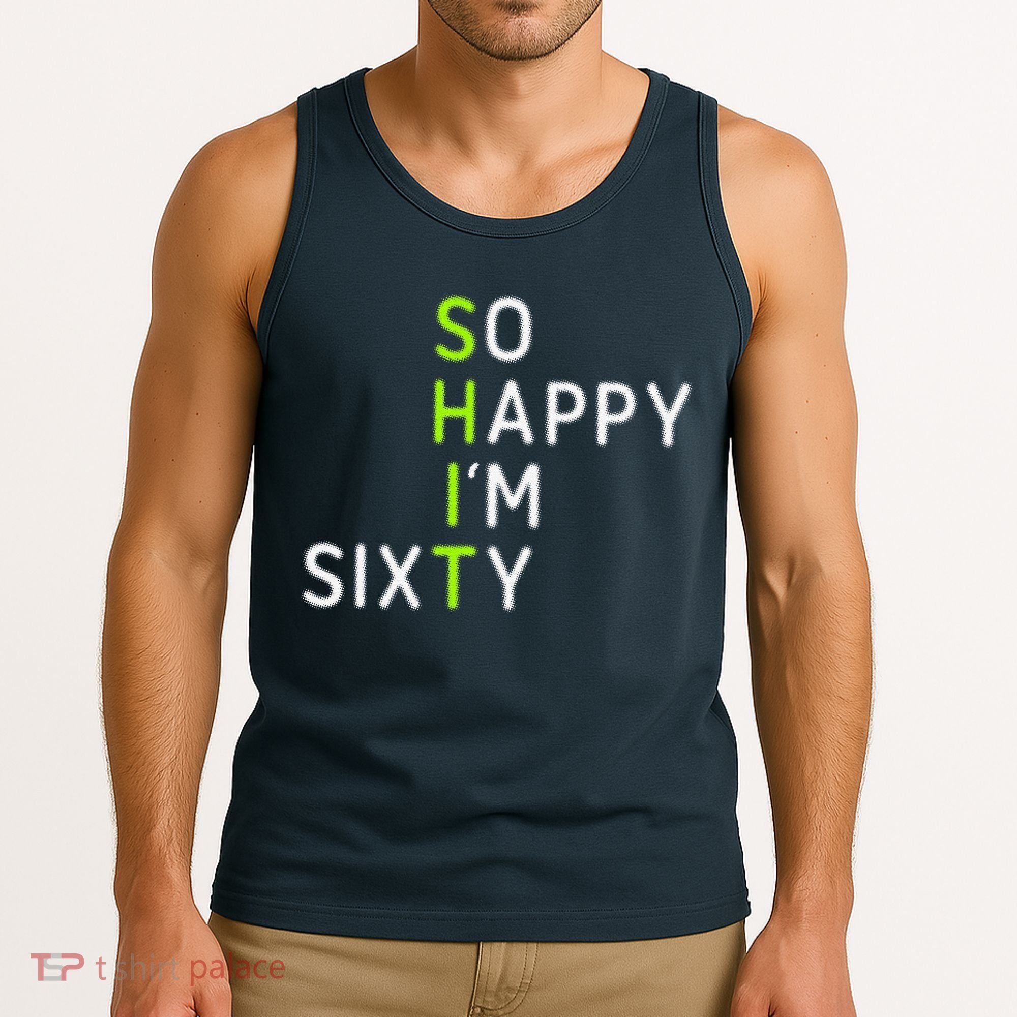 So Happy IM Sixty 60 Year Old Gag Gift Funny 60th Birthday Tank Top