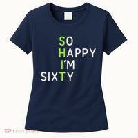 So Happy IM Sixty 60 Year Old Gag Gift Funny 60th Birthday Women's T-Shirt thumb 0