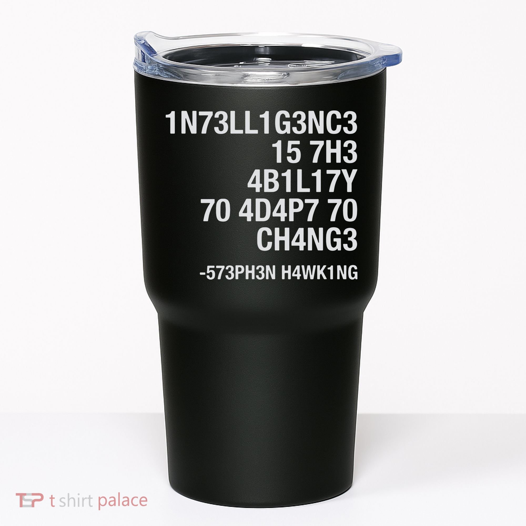 Stephen Hawking Intelligence Is The Ability To Adapt To Change Funny Tumbler