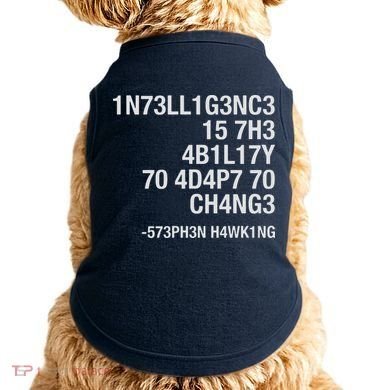 Stephen Hawking Intelligence Is The Ability To Adapt To Change Funny Doggie Tank