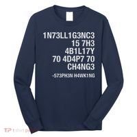 Stephen Hawking Intelligence Is The Ability To Adapt To Change Funny Long Sleeve Shirt thumb 0