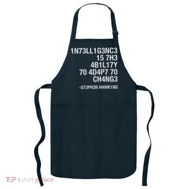 Stephen Hawking Intelligence Is The Ability To Adapt To Change Funny Apron